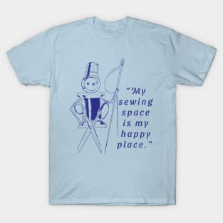 My Sewing Space Is My Happy Place T-Shirt